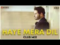 Download Lagu Haye Mera Dil | Club Mix | Alfaaz Feat. Yo Yo Honey Singh | DJ Ravish \u0026 DJ Chico