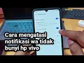 Download Lagu Cara mengatasi notifikasi wa tidak bunyi hp vivo