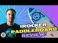 iROCKER Nautical Inflatable Stand Up Paddle Board Review