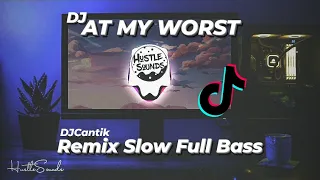 dj at my worst remix slow tiktok viral terbaru 2021 dj i need somebody tiktok viral