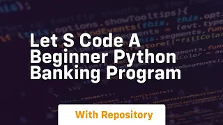 let s code a beginner python banking program