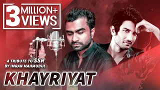 Download KHAIRIYAT | Imran Mahmudul | Sushant Singh Rajput | Cover | Arijit Singh | Tonmay | Chhichhore MP3