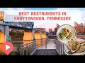 Best Restaurants in Chattanooga Tennessee