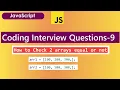 arrays in javascript how to check 2 arrays equal or not javascript interview questions