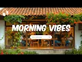 Download Lagu Morning Vibes Playlist ☕ Feel Good Music to Lift Your Mood