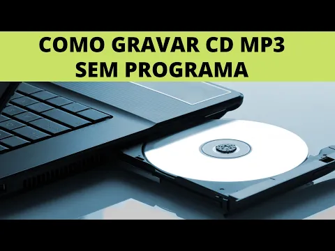 Download MP3 COMO GRAVAR CD MP3 SEM PROGRAMA