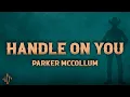 Parker McCollum - Handle On You