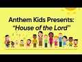 Anthem Kids | “House of the Lord” by Phil Wickham