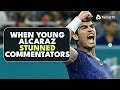 When Young Carlos Alcaraz STUNNED Commentators