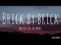 Brick by brick - American Authors(lyric)