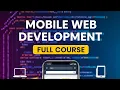 Mobile Web Development Full Course for Beginners 2025 - HTML CSS JavaScript