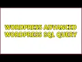 Wordpress Advanced Wordpress SQL Query
