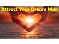 Lagu Attract Your Dream Man - Open Your Heart To Love | Subliminal Binaural Beats