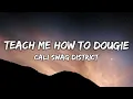Lagu Teach Me How to Dougie | Cali Swag District | Lyrics