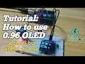 Tutorial How to use 0 96 OLED - a small but useful display