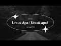Download Lagu Untuk Apa / Untuk apa? - Hindia ( Lirik Lagu )
