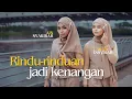 Lagu Ain Syakirah \u0026 Farah Insyirah - Rindu - Rinduan Jadi Kenangan (Official Music Video)
