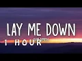 [1 HOUR 🕐 ] Sam Smith - Lay Me Down (Lyrics)
