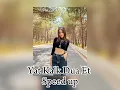 Yat Kalk Dua Et - Melis Fis Speed up