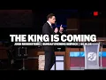 The King Is Coming Josh Rosenstern Sunday Evening Service