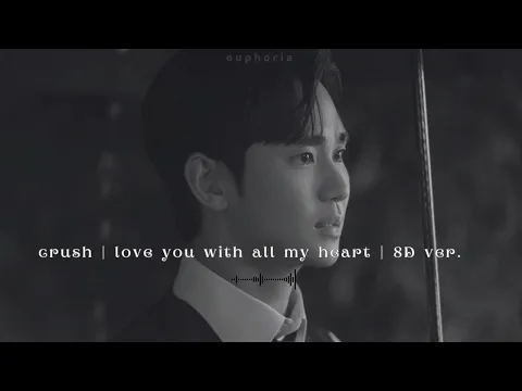 Download MP3 crush | love you with all my heart [queen of tears ost] | 8D ver.