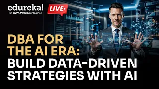 DBA for the AI Era: Build Data-Driven Strategies with AI | AI for Business Leaders | Edureka