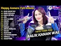 Download Lagu HAPPY ASMARA - BALIK KANAN WAE | UPDATE PLAYLIST DANGDUT HAPPY ASMARA FULL ALBUM 2024