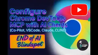 End the AI Blind Spot Chrome DevTools MCP CoPilot Claude CLINE Setup Guide