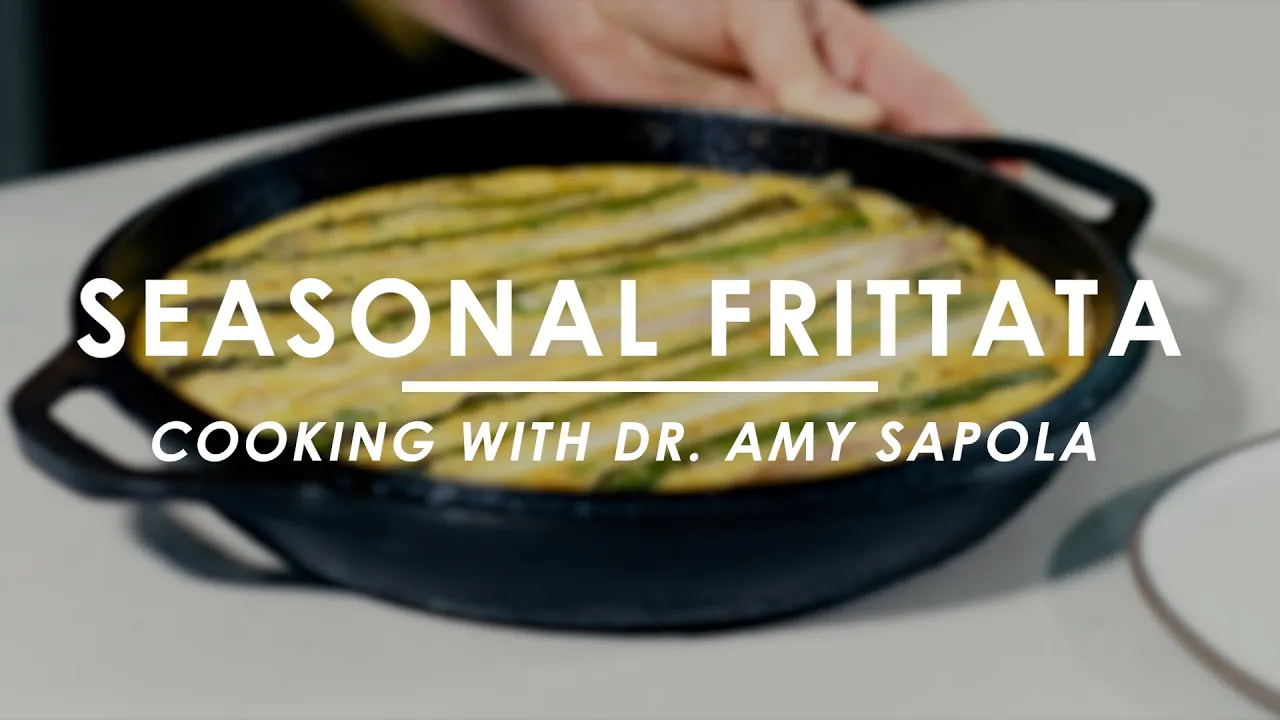 Cooking with Dr. Amy Sapola   Seasonal Frittata