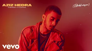 aziz hedra somebodys pleasure extended version official lyric video