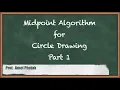 Midpoint Algorithm For Circle Drawing Part 1 - Output Primitives