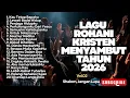 Lagu LAGU ROHANI KRISTEN MENYAMBUT TAHUN 2026 - TOP 20 LAGU PENYEJUK HATI - VOL.02