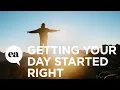 Getting Your Day Started Right Joyce Meyer