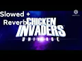 Download Lagu Chicken Invaders Universe (Early Access) Main Theme V1 Slowed + Reverb