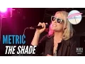 Download Lagu Metric - The Shade (Live at the Edge)