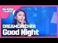 Lagu [Show Champion] 드림캐쳐 - Good Night (DREAMCATCHER - Good Night) l EP.223