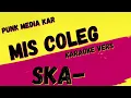 SKA-P ✴ MIS COLEGAS ✴ KARAOKE INSTRUMENTAL ✴ PMK