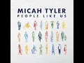 Micah Tyler - Praise The Lord