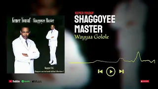 Wayyaa Golole Shaggoyee Master Kemer Yousuf Oromo Music 