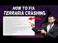 How To Fix Terraria Crashing 2025 Tutorial