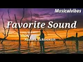 Audien , Echosmith - Favorite Sound ( lyrics )🎵🎵