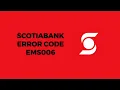 How To Resolve Scotiabank Error Code ems006