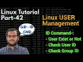 Linux Tutorial 42 - Managing User in Linux id command in linux Verifying Users with id command