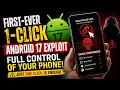 Android 17 1-Click Exploit EXPOSED Hackers Could Gain Full Control of Your Phone