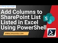 How to Add Columns Stored in Excel to the Sharepoint Online List Using Pnp Powershell