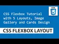 CSS Flexbox Tutorial with 5 Layouts Image Gallery and Card Design