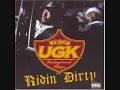 UGK- Ridin' Dirty