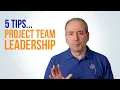 Lagu Project Team Leadership: 5 Tips for Leading Your Project Team