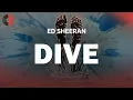 Ed Sheeran - Dive | Top Songs | Lyrics