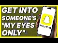 How To Get Into Someone S My Eyes Only On Snapchat Without Passcode